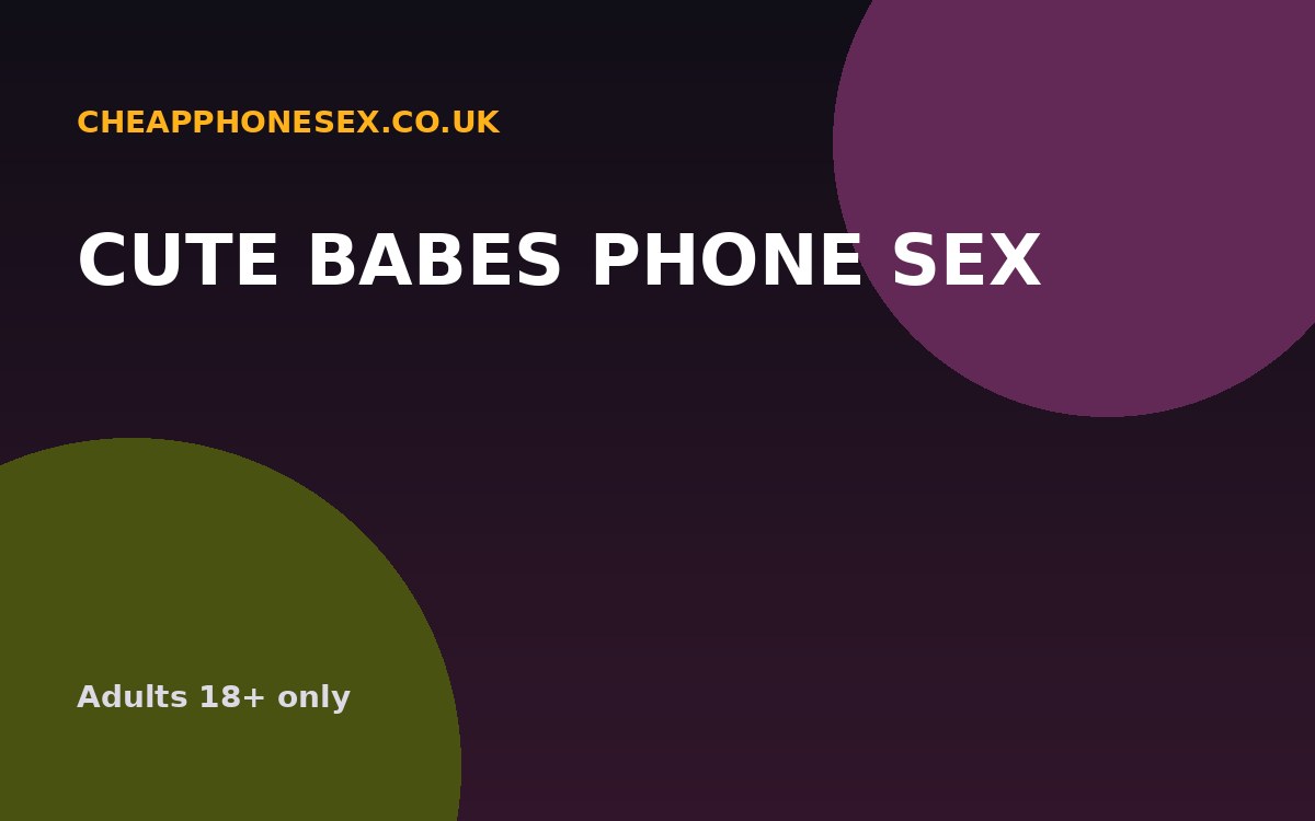 Cute Babes Phone Sex UK