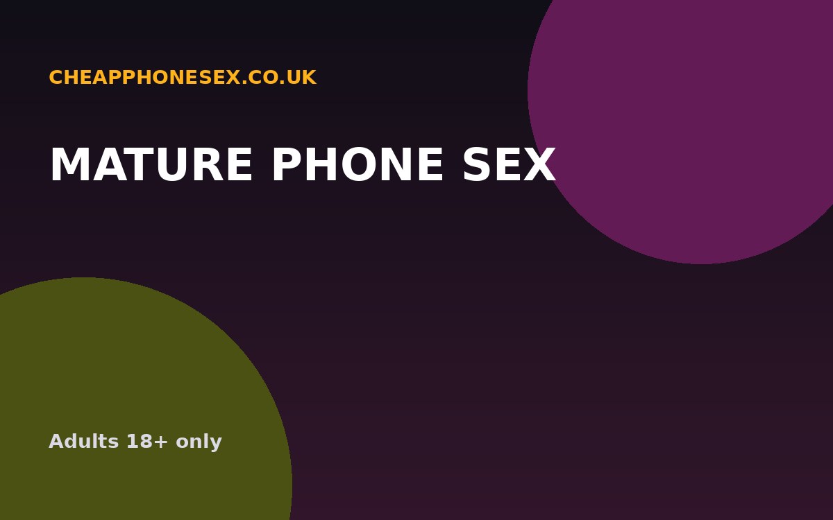 Mature Phone Sex UK