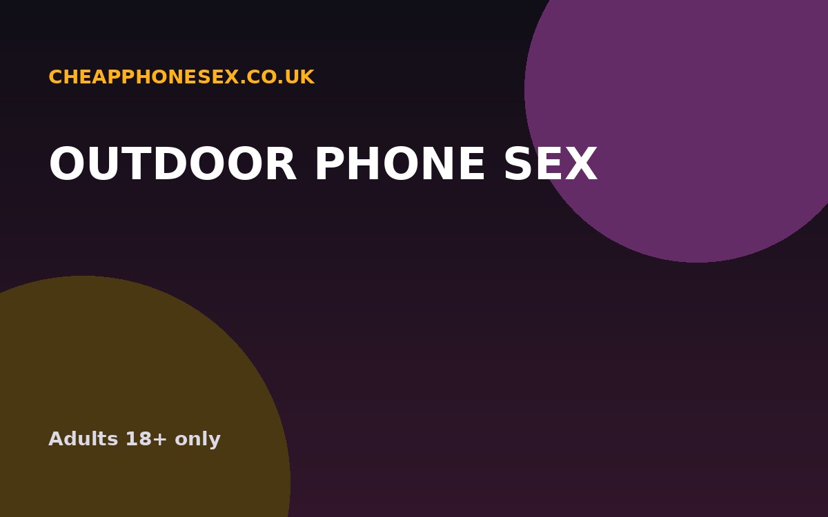 Outdoor Phone Sex UK