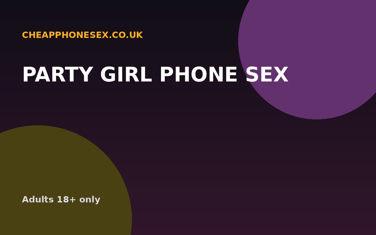 Party Girl Phone Sex UK