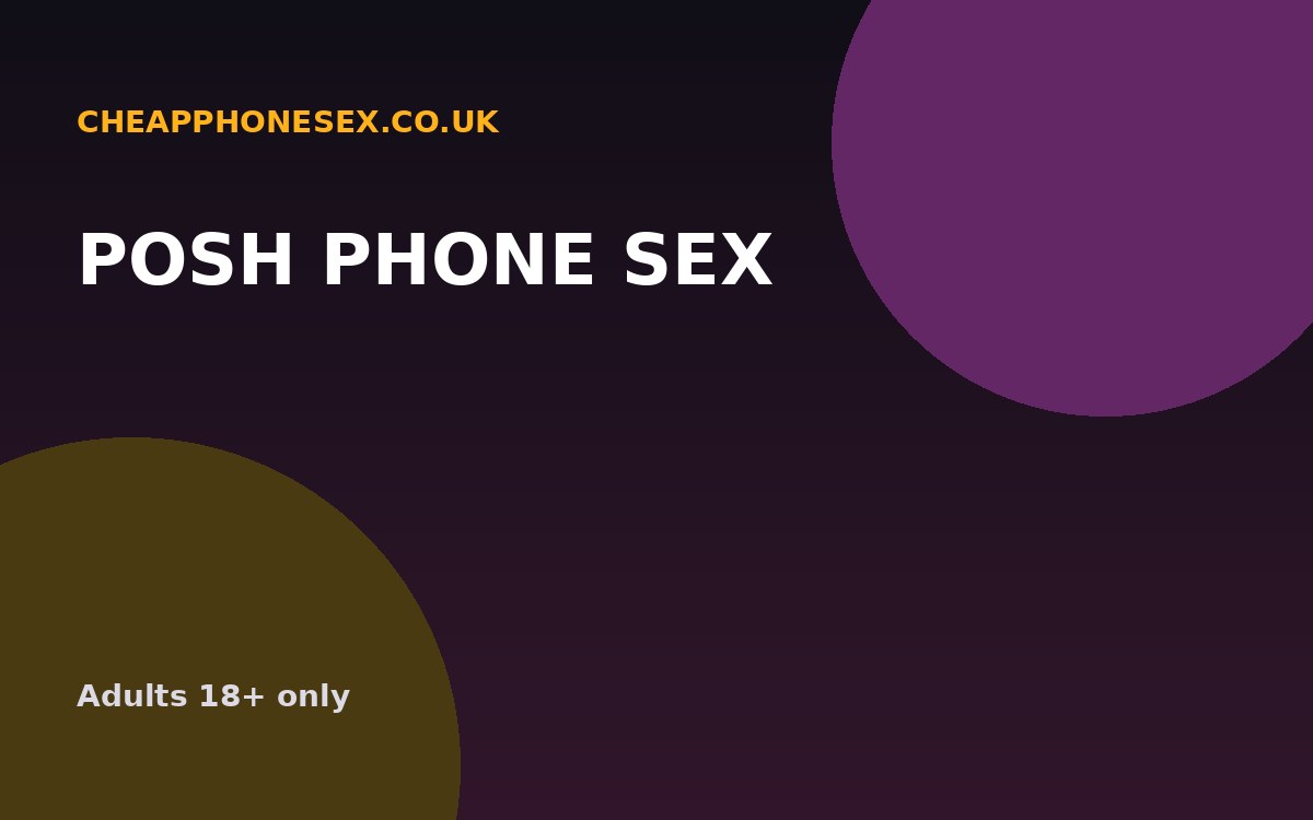 Posh Phone Sex UK