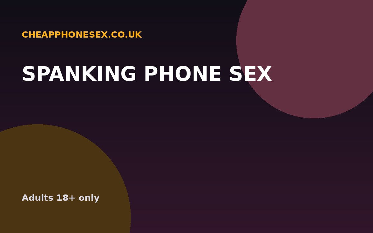 Spanking Phone Sex UK