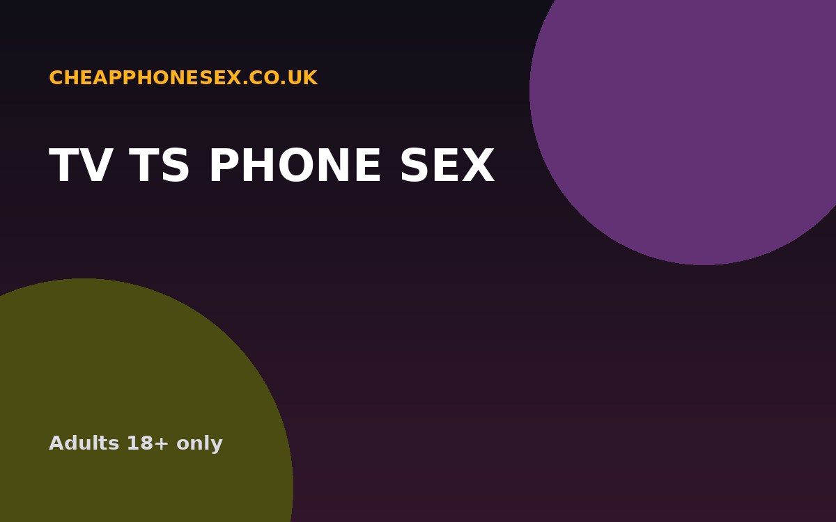 TV TS Phone Sex UK